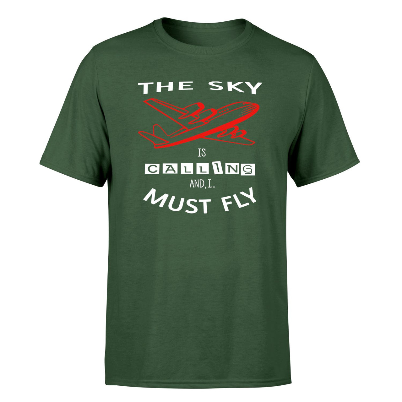 The Sky is Calling and I Must Fly Designed T-Shirts