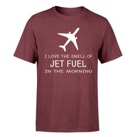Thumbnail for I Love The Smell Of Jet Fuel In The Morning Designed T-Shirts