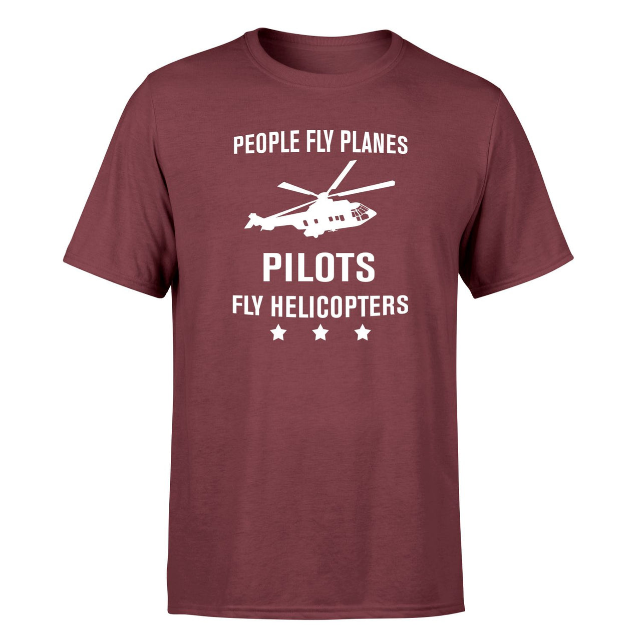 People Fly Planes Pilots Fly Helicopters Designed T-Shirts