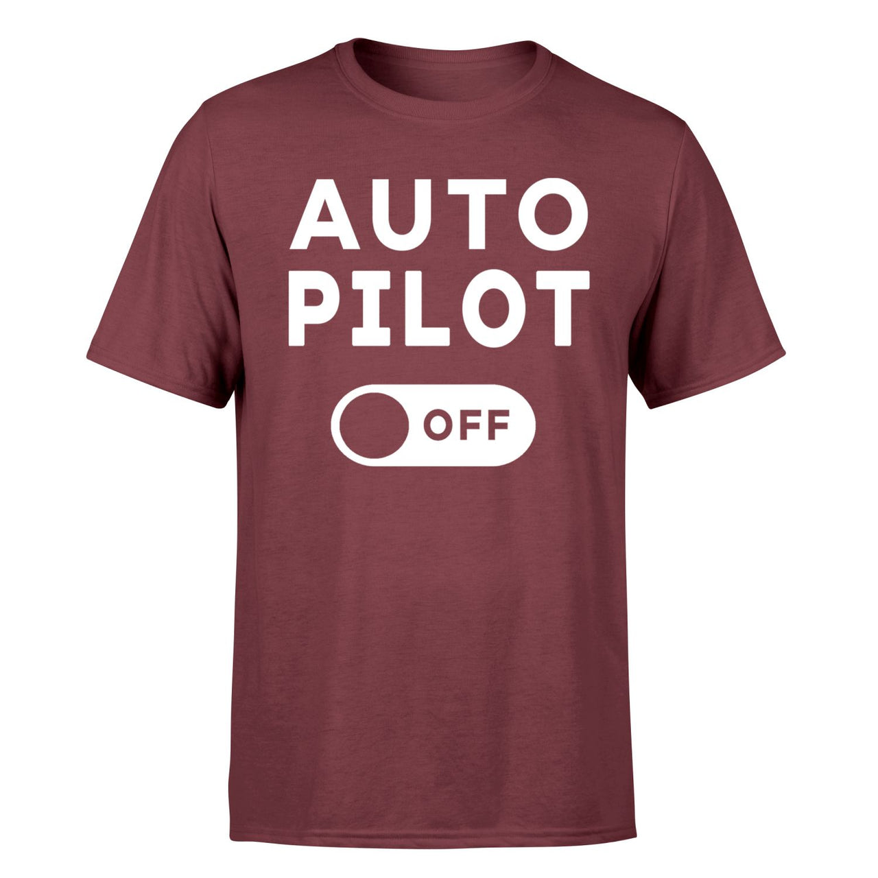 Auto Pilot Off Designed T-Shirts