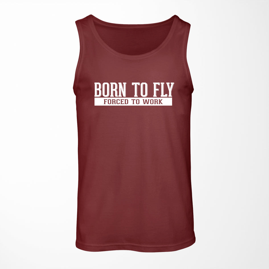 Born To Fly Forced To Work Designed Tank Tops
