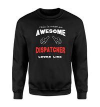 Thumbnail for This is What an Awesome Dispatcher Looks Like Sweatshirts