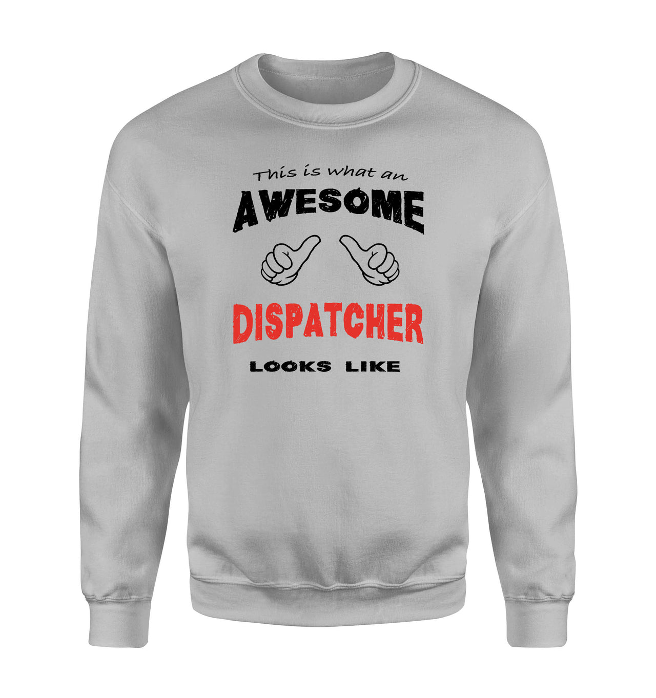 This is What an Awesome Dispatcher Looks Like Sweatshirts