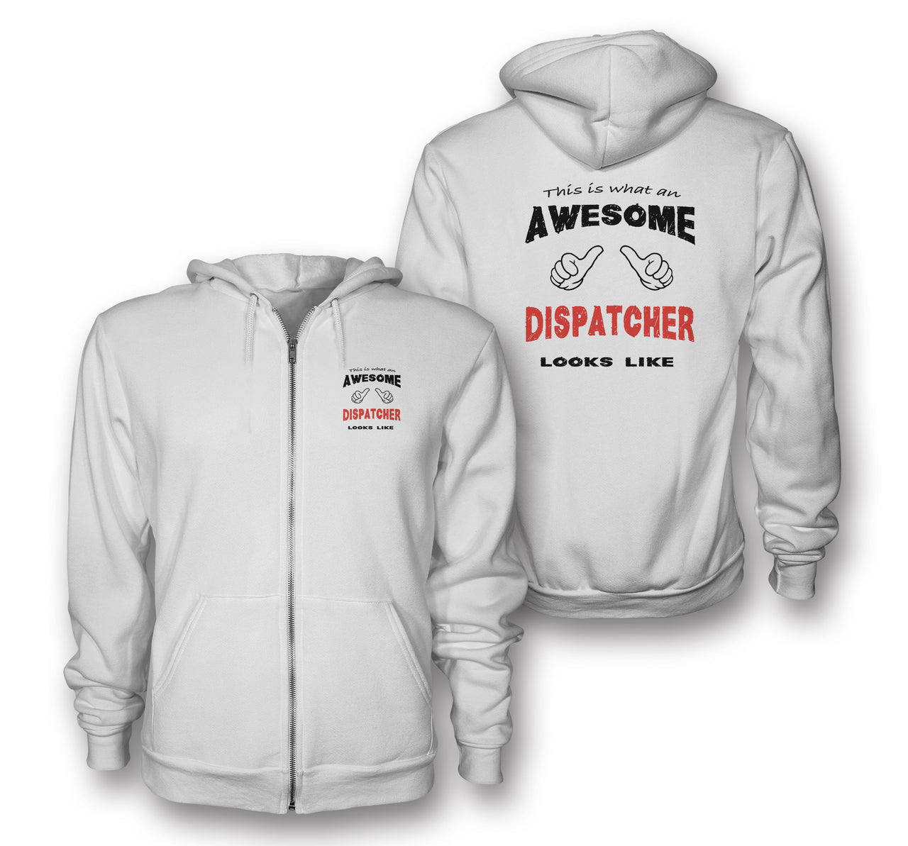 This is What an Awesome Dispatcher Look Like Designed Zipped Hoodies