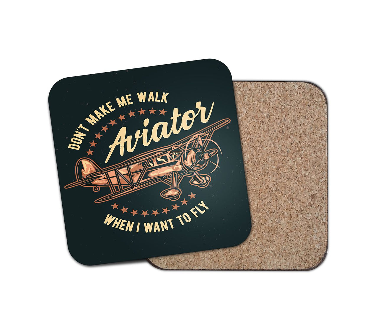 Don't Make me Walk When I want To Fly Designed Coasters