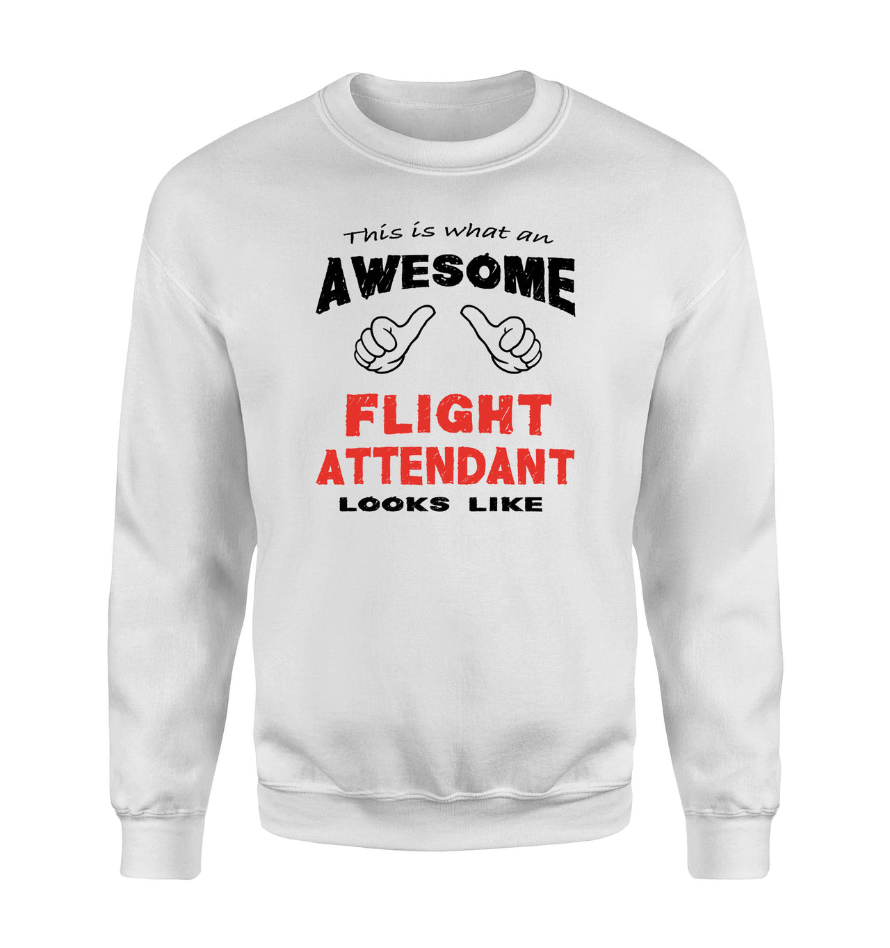 This is What an Awesome Flight Attendant Looks Like Sweatshirts
