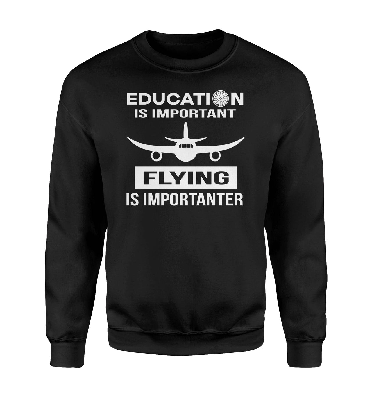 Flying is Importanter Designed Sweatshirts