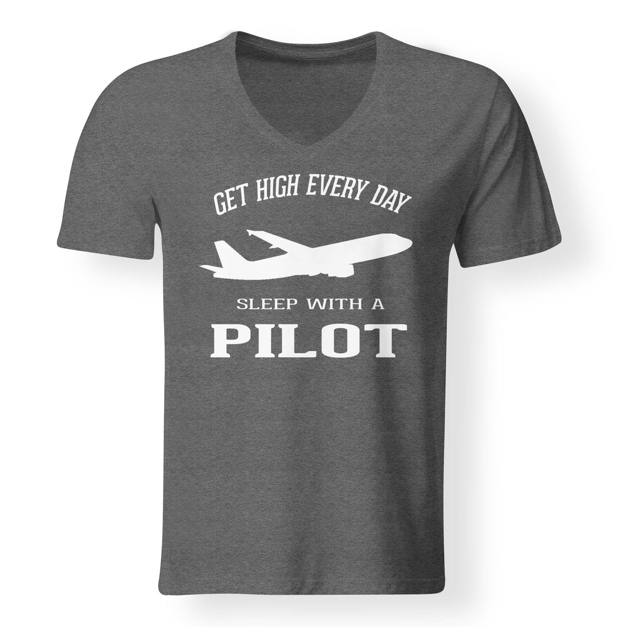 Get High Every Day Sleep With A Pilot Designed V-Neck T-Shirts