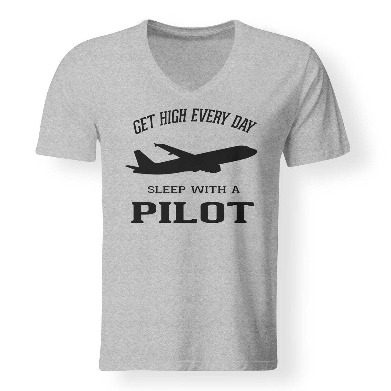 Get High Every Day Sleep With A Pilot Designed V-Neck T-Shirts