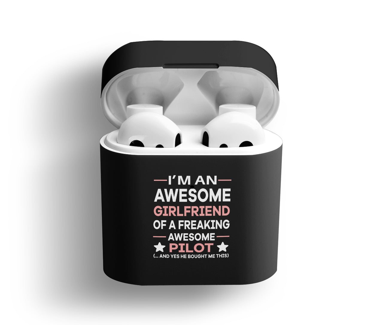 I am an Awesome Girlfriend Designed AirPods Cases