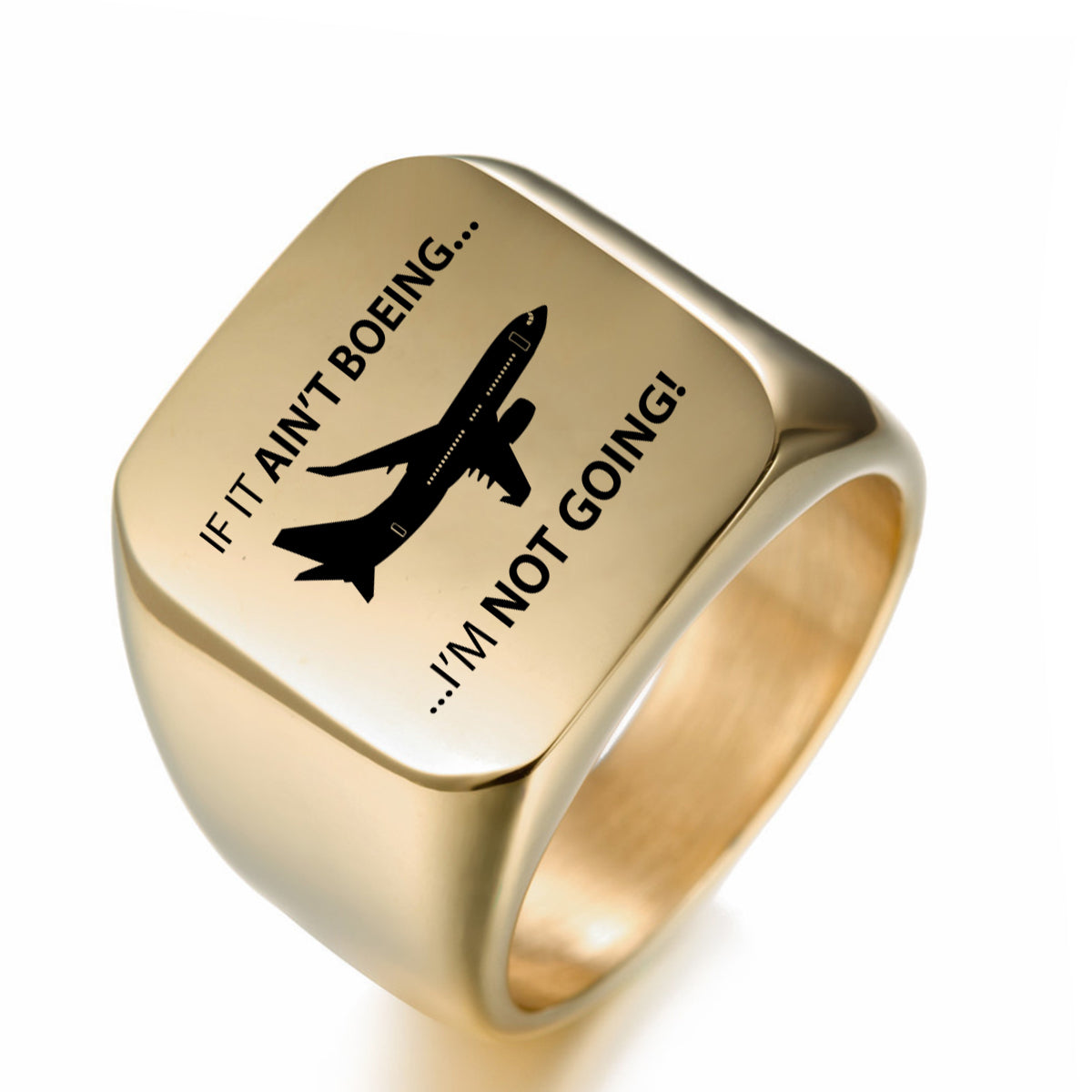 If It Ain't Boeing I'm Not Going! Designed Men Rings