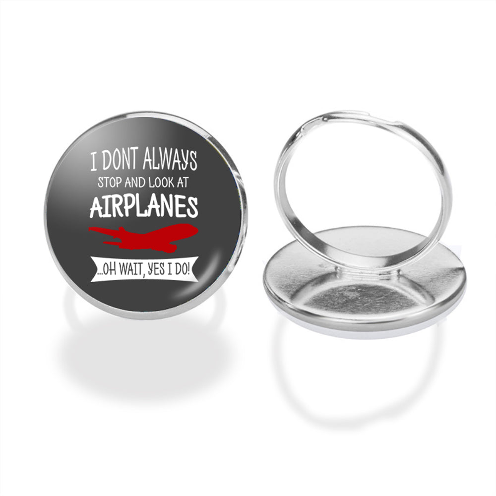 I Don't Always Stop and Look at Airplanes Designed Rings