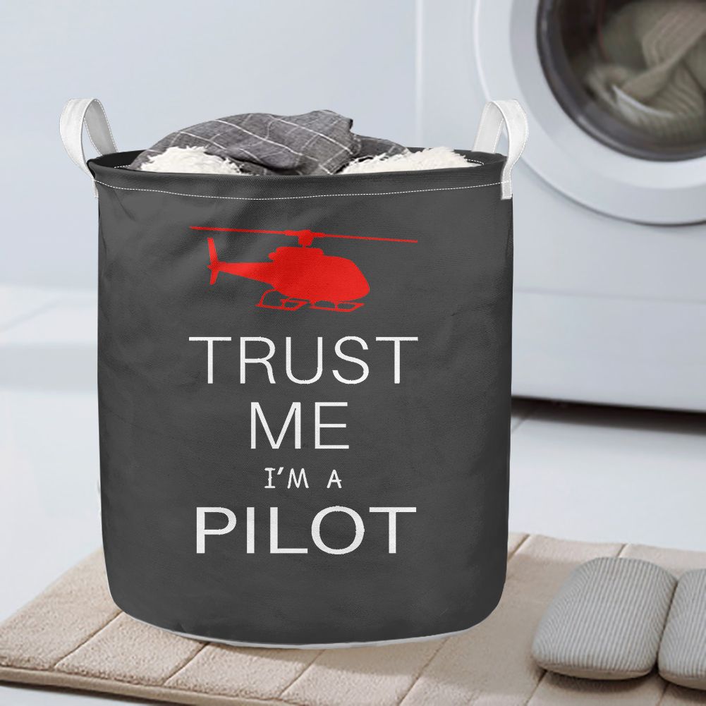 Trust Me I'm a Pilot (Helicopter) Designed Laundry Baskets