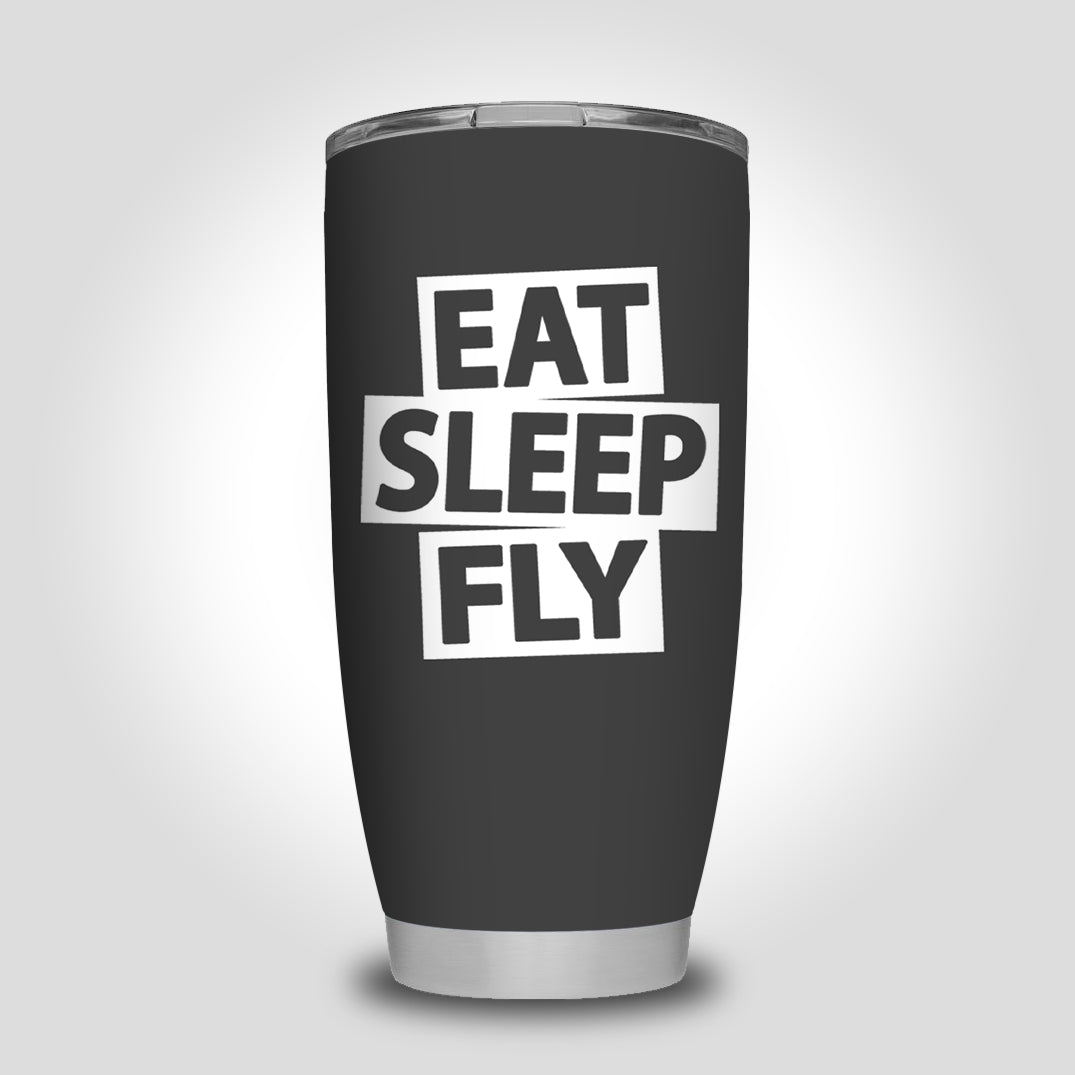 Eat Sleep Fly Designed Tumbler Travel Mugs