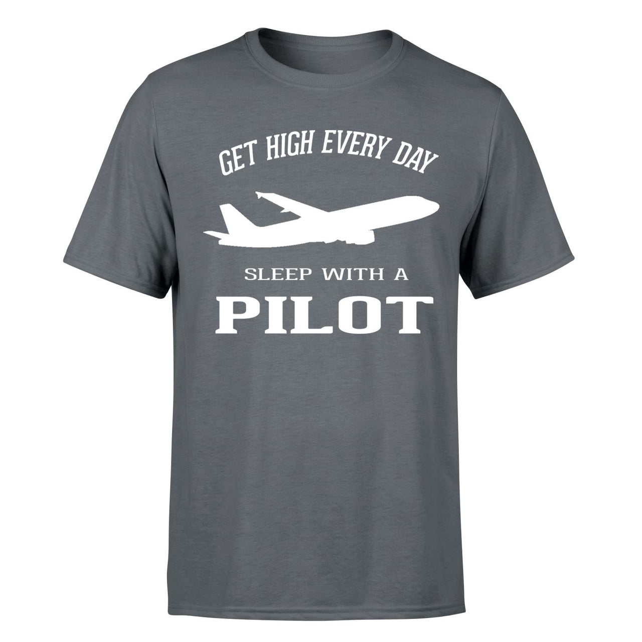 Get High Every Day Sleep With A Pilot Designed T-Shirts