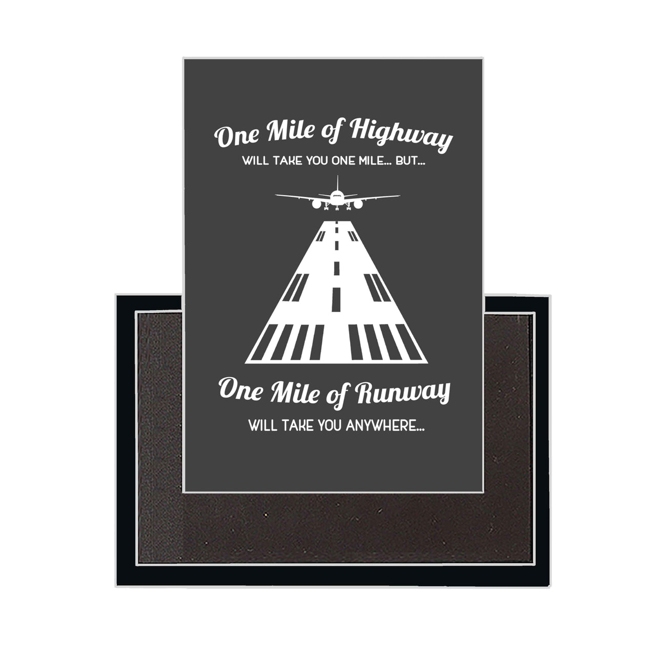 One Mile of Runway Will Take you Anywhere Designed Magnets