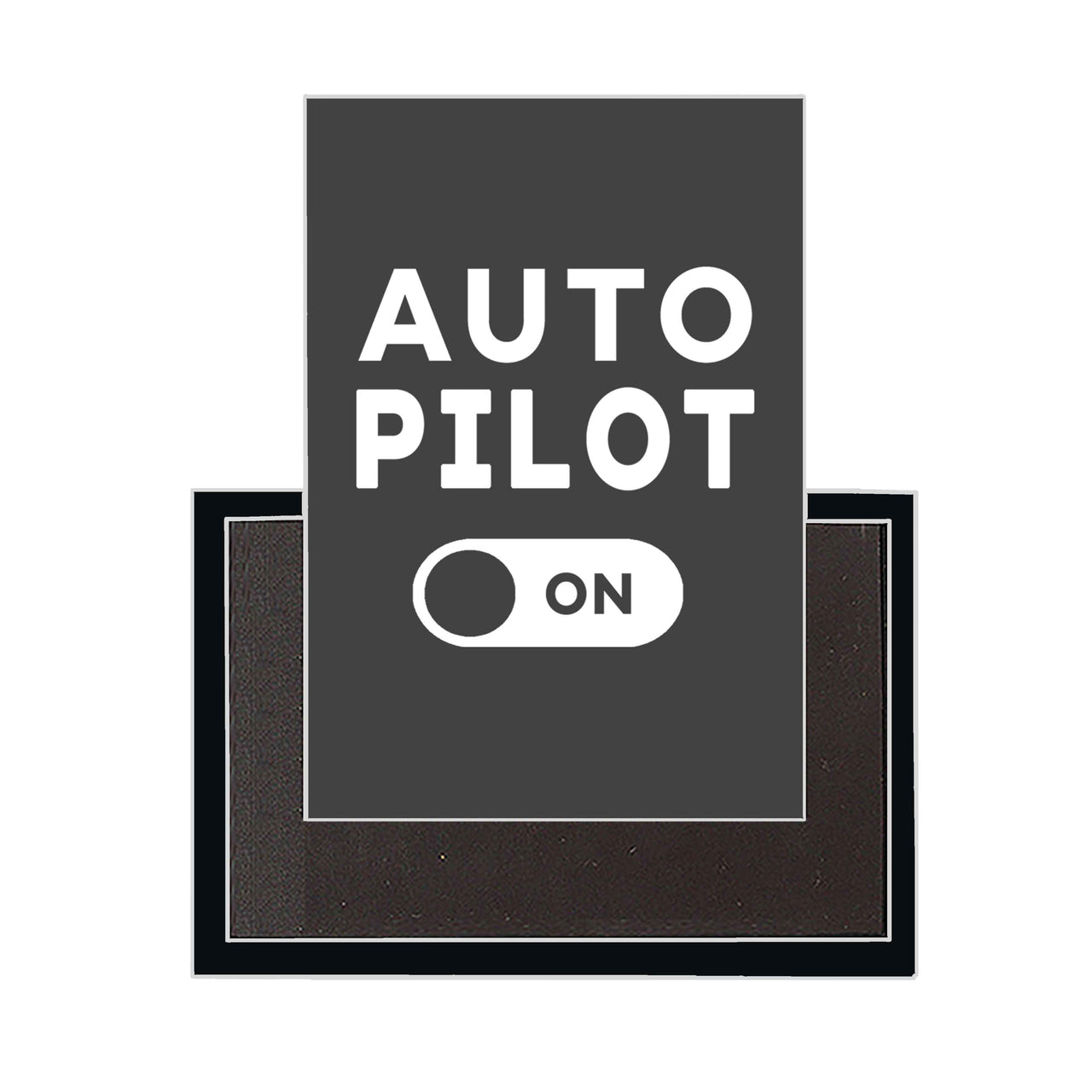 Auto Pilot ON Designed Magnets