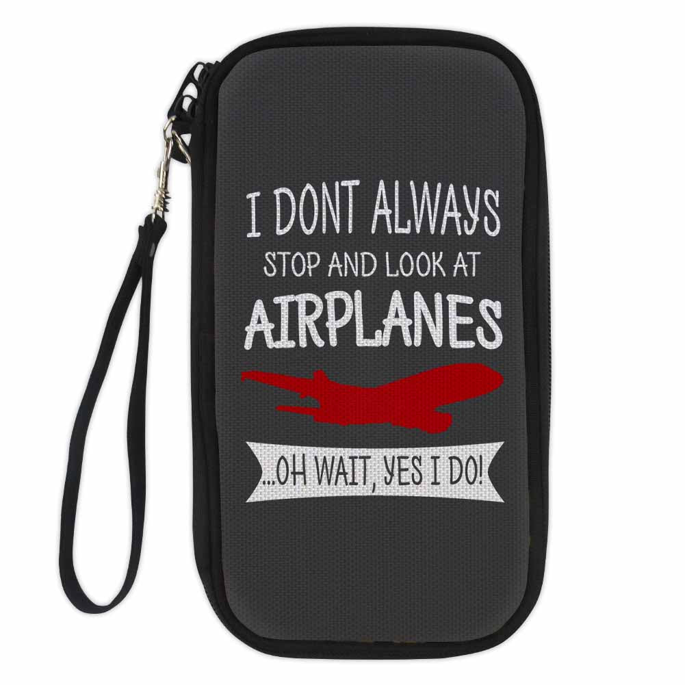 I Don't Always Stop and Look at Airplanes Designed Travel Cases & Wallets
