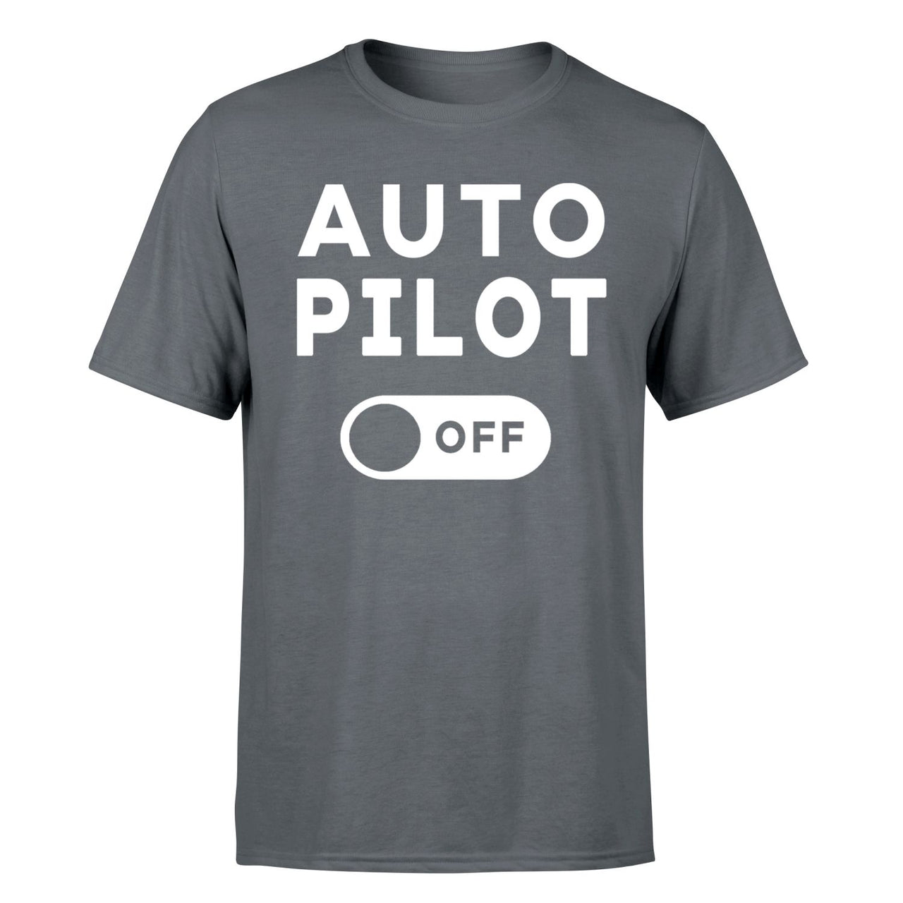 Auto Pilot Off Designed T-Shirts