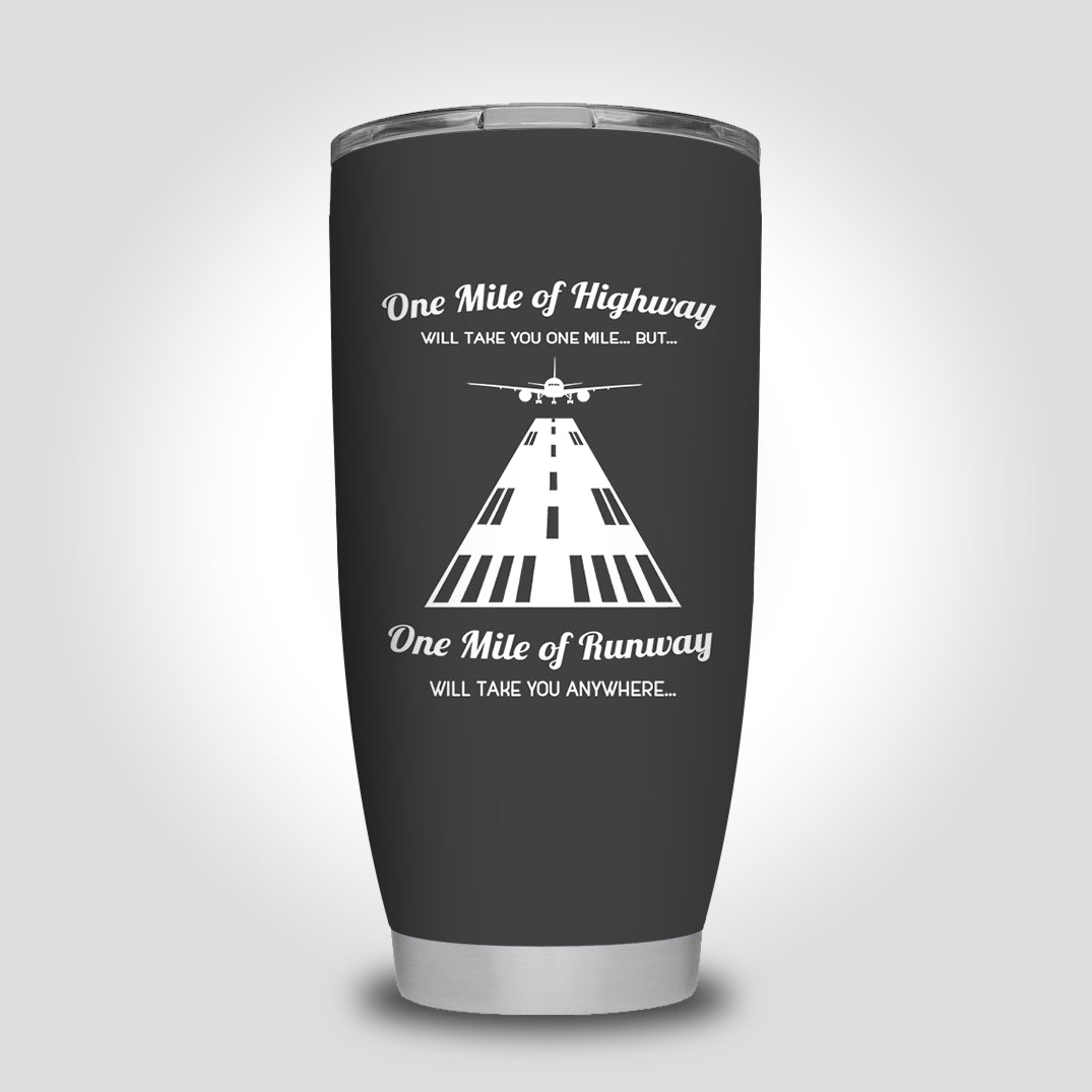 One Mile of Runway Will Take you Anywhere Designed Tumbler Travel Mugs