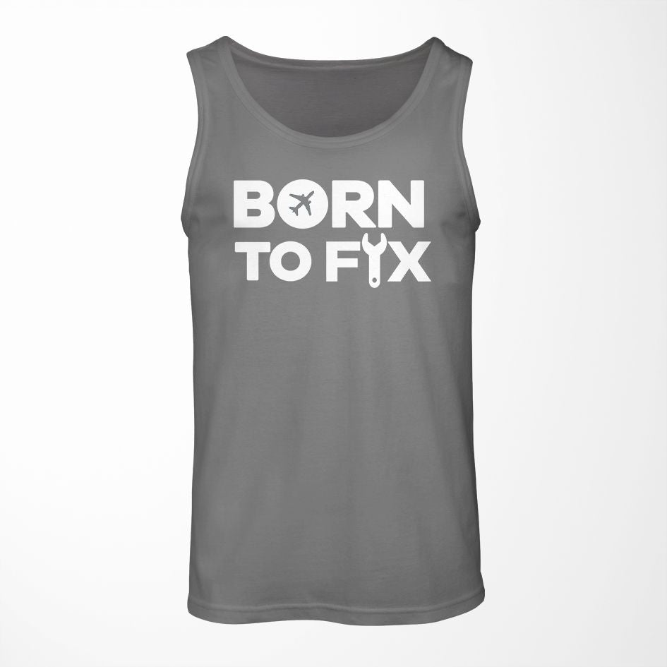 Born To Fix Airplanes Designed Tank Tops