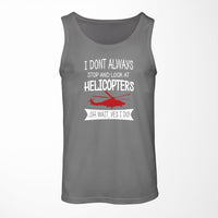 Thumbnail for I Don't Always Stop and Look at Helicopters Designed Tank Tops