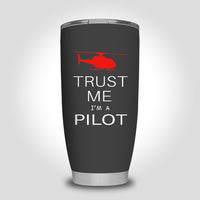 Thumbnail for Trust Me I'm a Pilot (Helicopter) Designed Tumbler Travel Mugs
