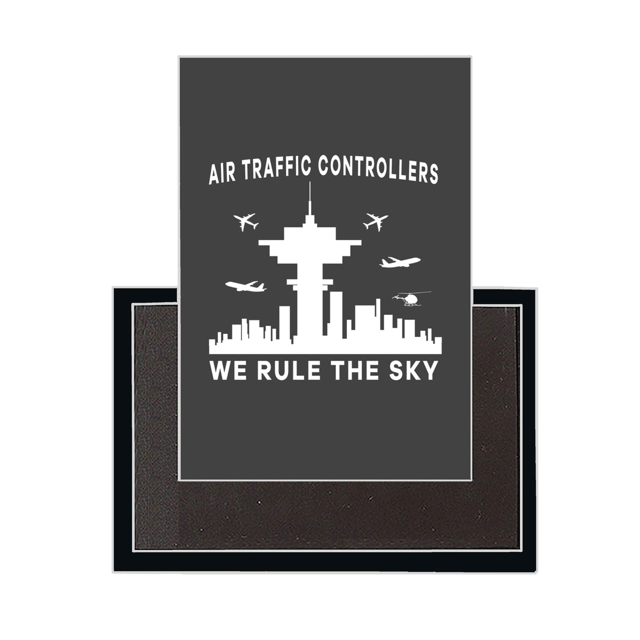 Air Traffic Controllers - We Rule The Sky Designed Magnets