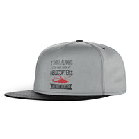 Thumbnail for I Don't Always Stop and Look at Helicopters Designed Snapback Caps & Hats