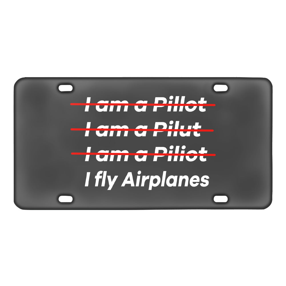 I Fly Airplanes Designed Metal (License) Plates