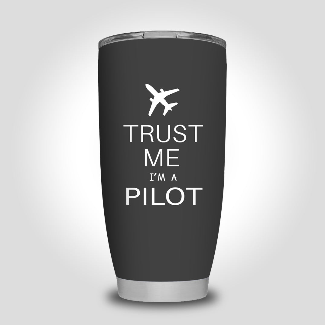 Trust Me I'm a Pilot 2 Designed Tumbler Travel Mugs