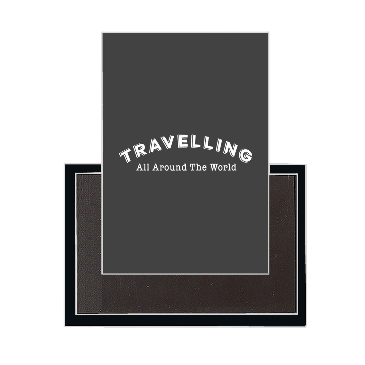 Travelling All Around The World Designed Magnets