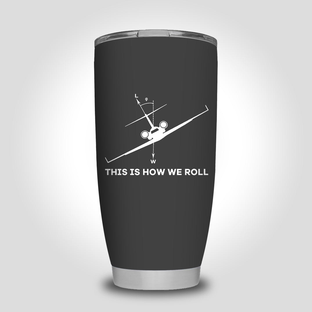 This is How We Roll Designed Tumbler Travel Mugs