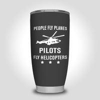Thumbnail for People Fly Planes Pilots Fly Helicopters Designed Tumbler Travel Mugs