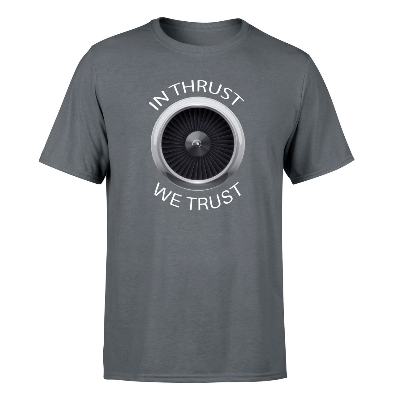 In Thrust We Trust Designed T-Shirts