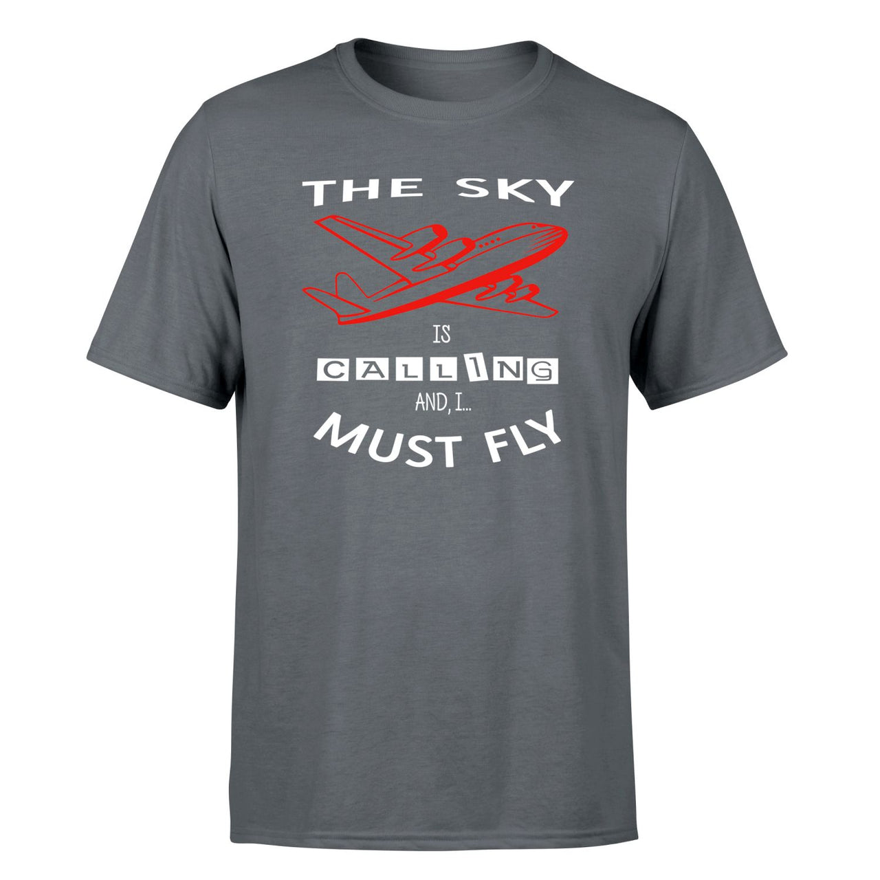 The Sky is Calling and I Must Fly Designed T-Shirts