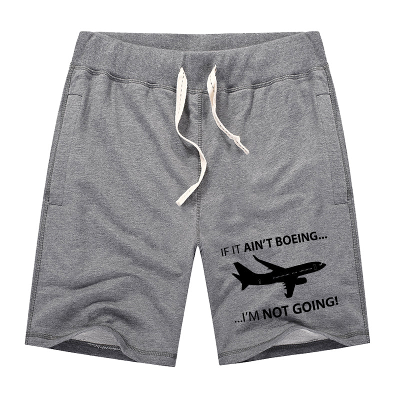 If It Ain't Boeing I'm Not Going! Designed Cotton Shorts