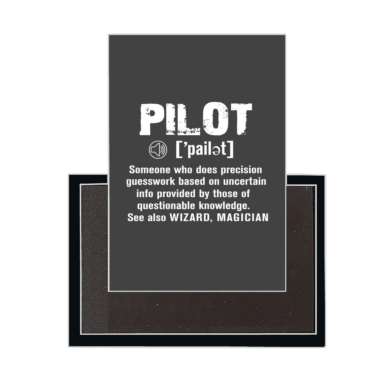 Pilot [Noun] Designed Magnets