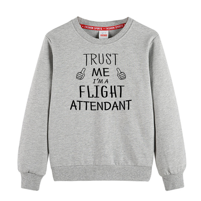 Trust Me I'm a Flight Attendant Designed "CHILDREN" Sweatshirts