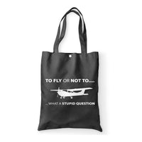 Thumbnail for To Fly or Not To What a Stupid Question Designed Tote Bags