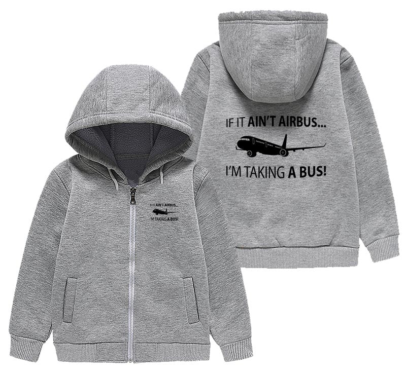 If It Ain't Airbus I'm Taking A Bus Designed "CHILDREN" Zipped Hoodies