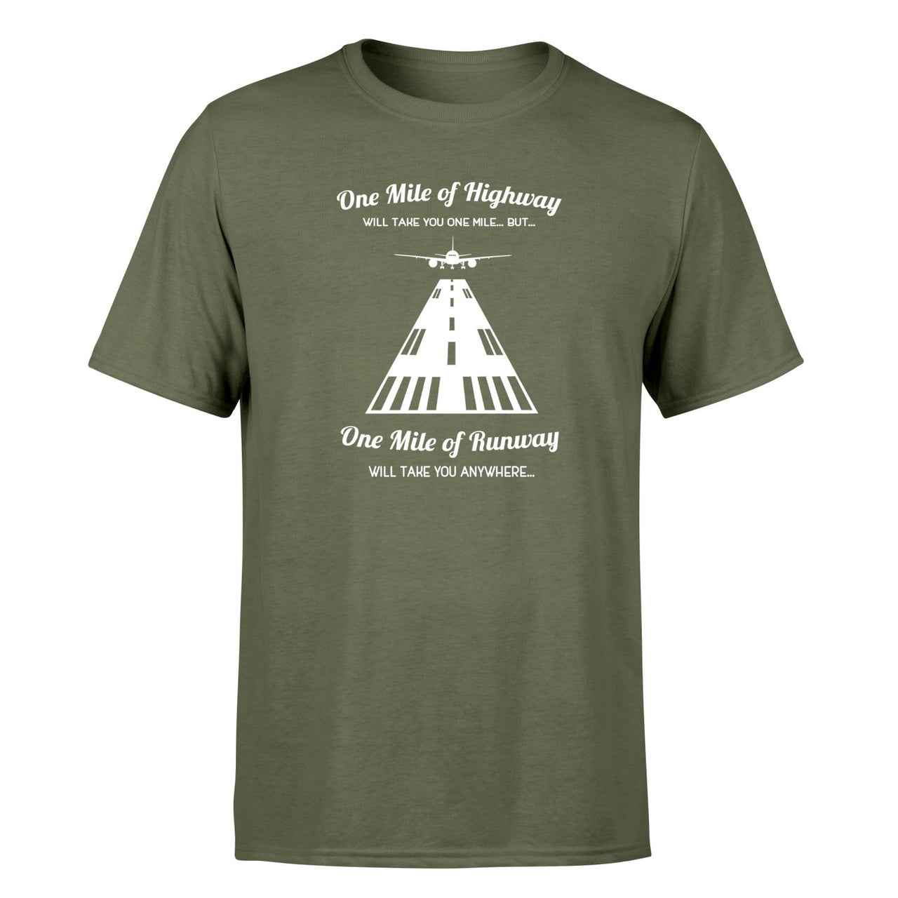 One Mile of Runway Will Take you Anywhere Designed T-Shirts