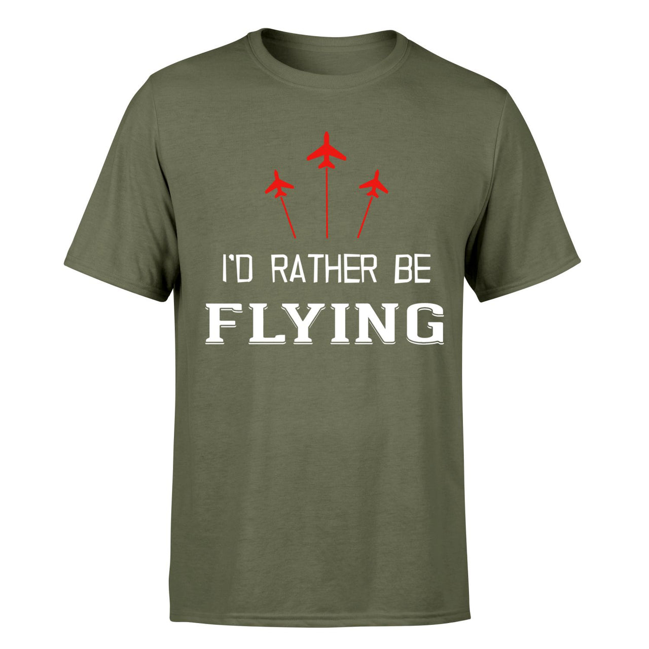 I'D Rather Be Flying Designed T-Shirts