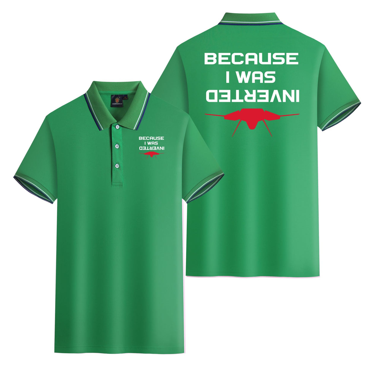 Because I was Inverted Designed Stylish Polo T-Shirts (Double-Side)
