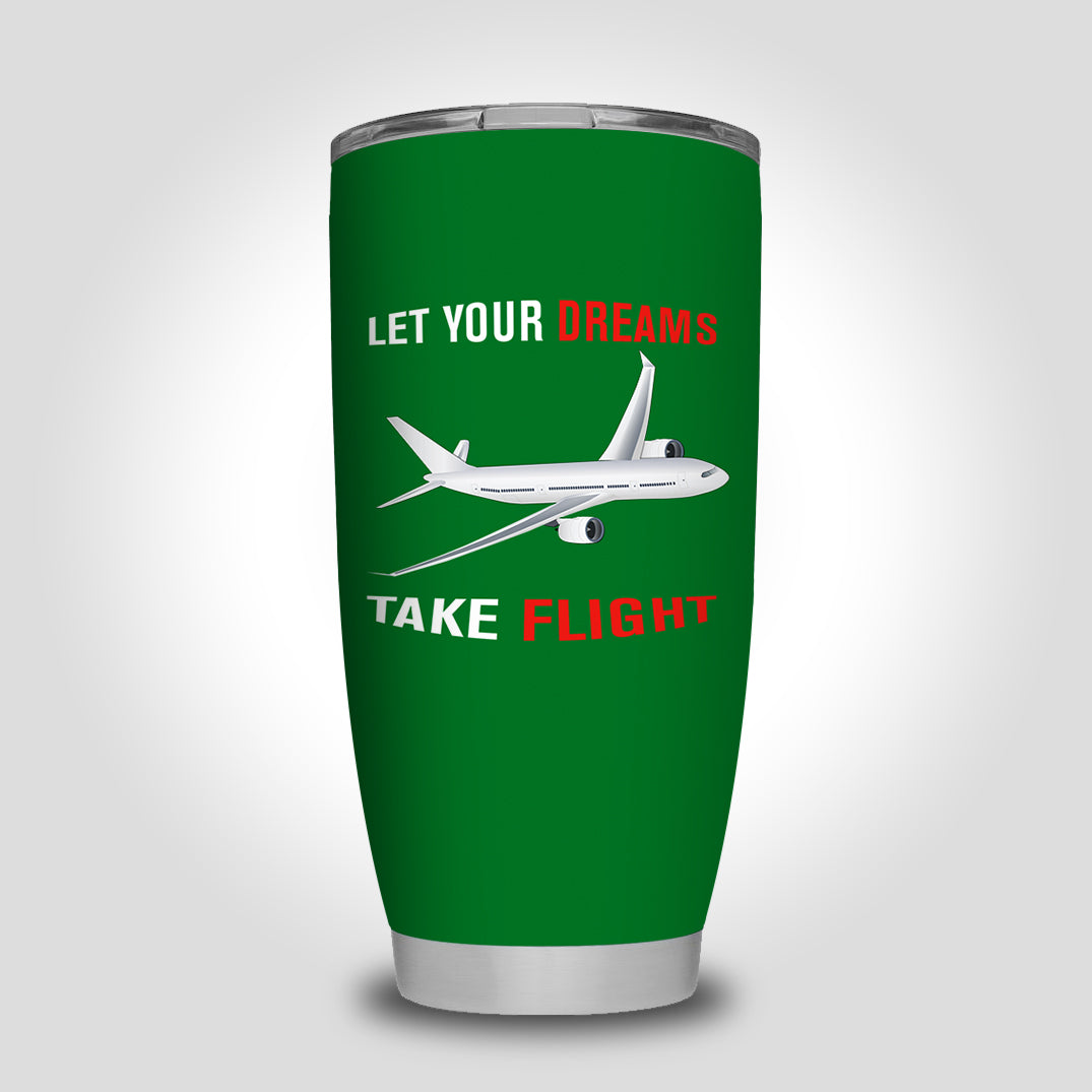 Let Your Dreams Take Flight Designed Tumbler Travel Mugs