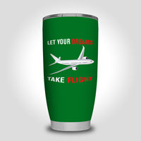 Thumbnail for Let Your Dreams Take Flight Designed Tumbler Travel Mugs