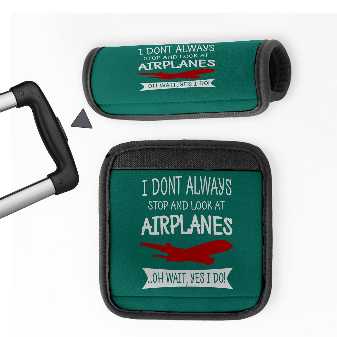 I Don't Always Stop and Look at Airplanes Designed Neoprene Luggage Handle Covers