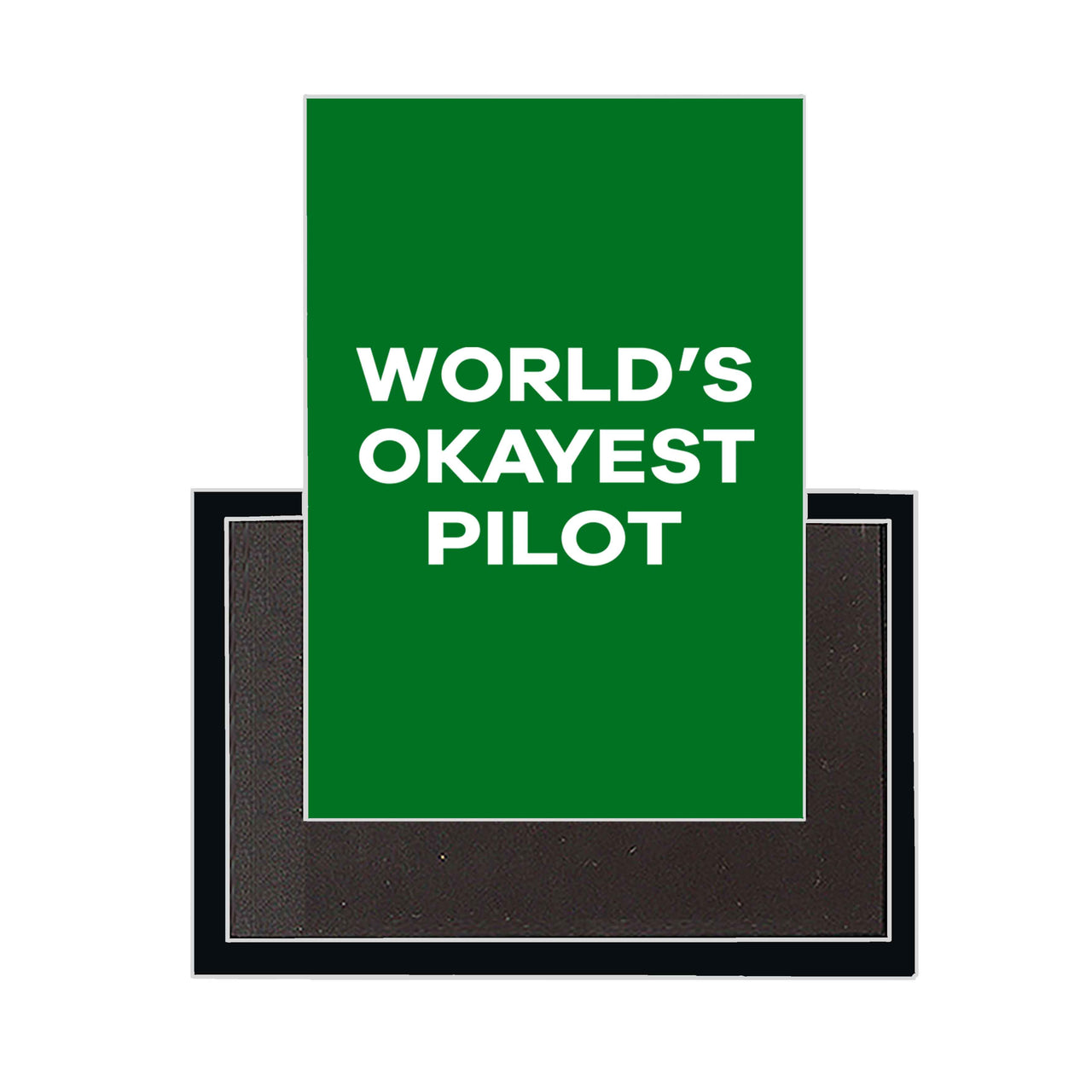 World's Okayest Pilot Designed Magnets
