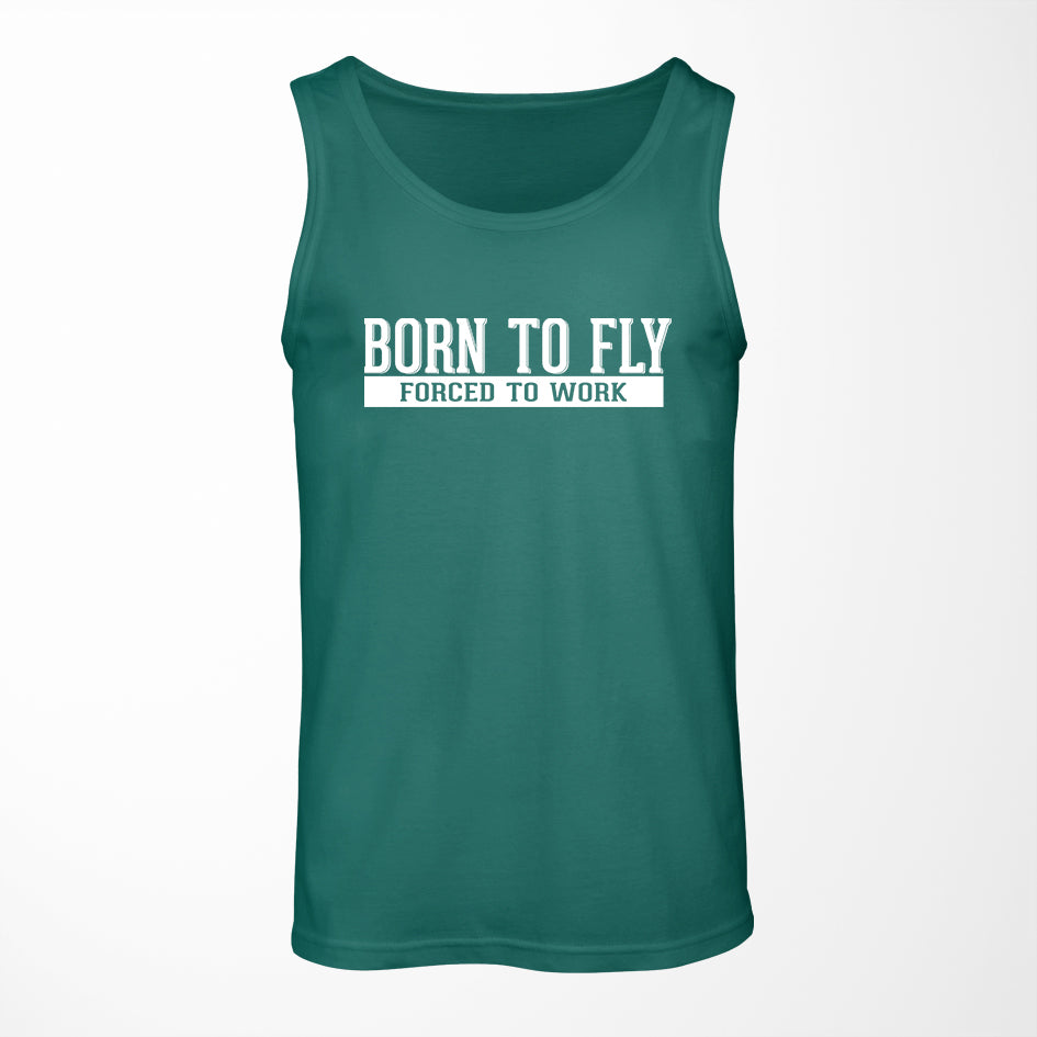 Born To Fly Forced To Work Designed Tank Tops