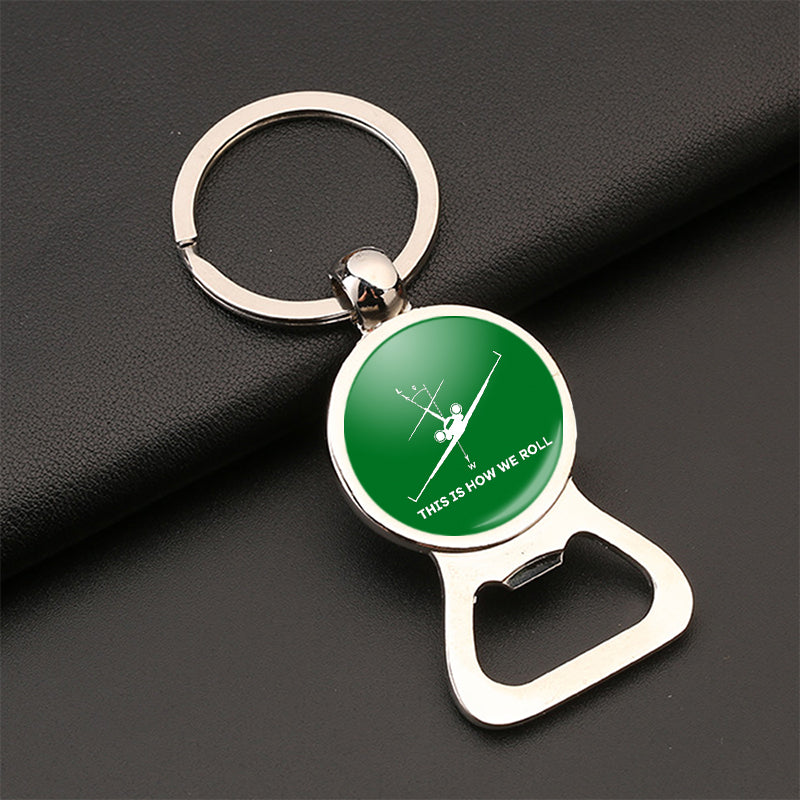 This is How We Roll Designed Bottle Opener Key Chains